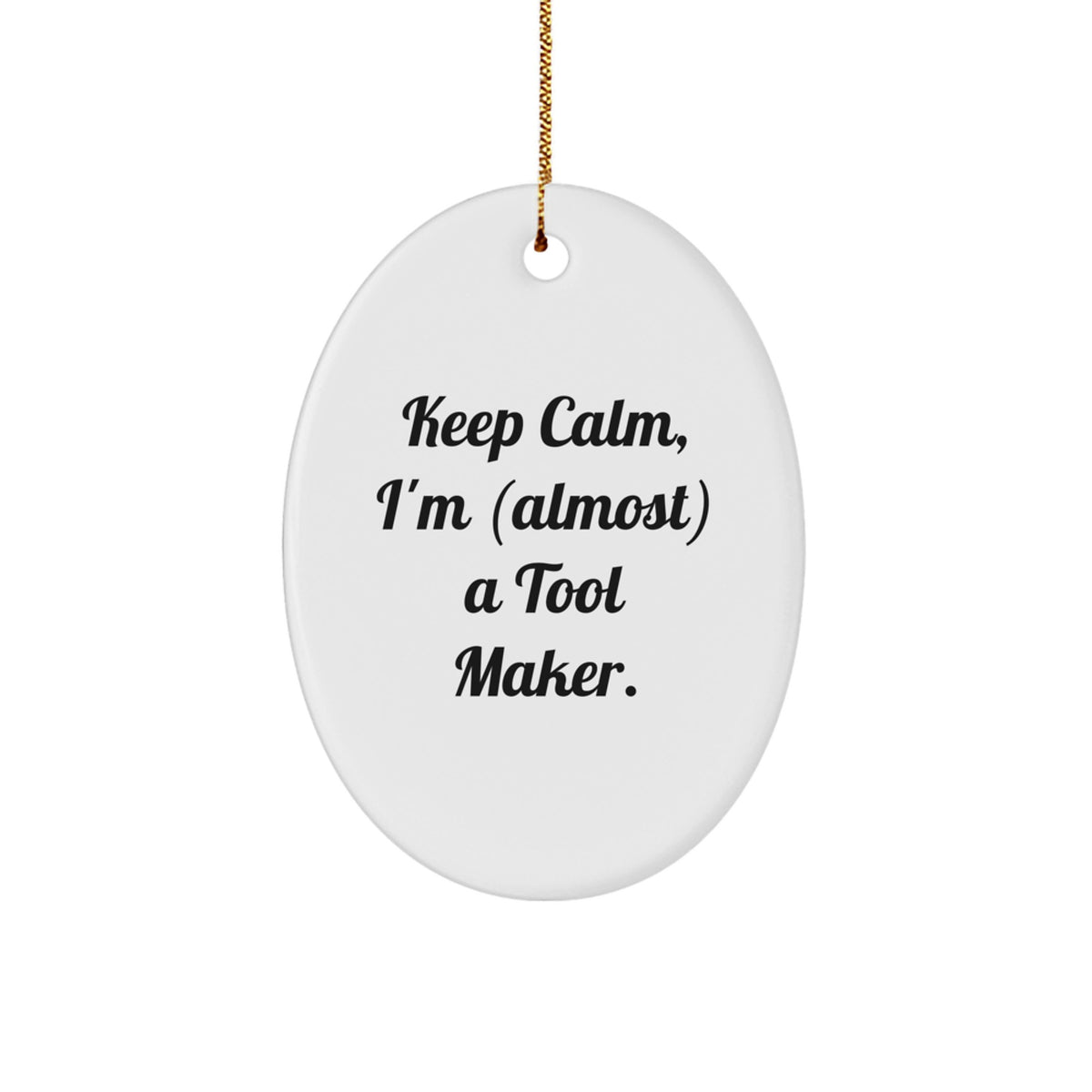 Tool Maker Keep Calm (Almost) Christmas Ornament for Family Gift - Image 1