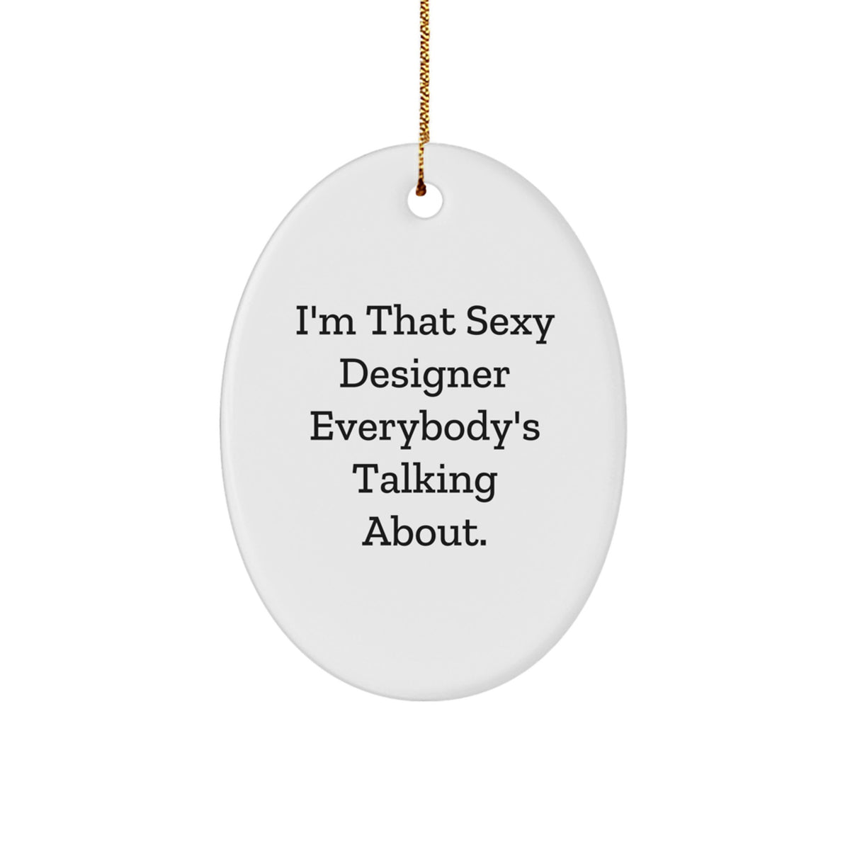Christmas Ornament Witty Designer Gift for Coworkers - I'm That Sexy - Image 1