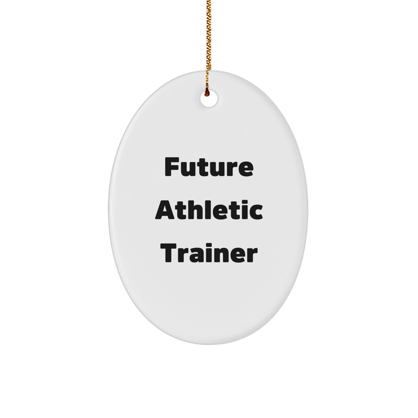 Funny Future Athletic Trainer Oval Ornament, Gifts for Athletic Trainers from Friends, Christmas Unique Gifts, Oval Shaped Ornament, Inspirational Quote, Athlete Gifts - Image 1