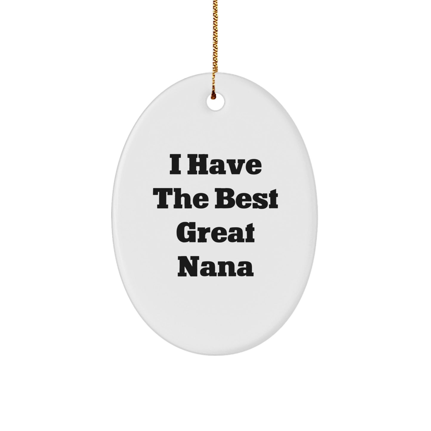 Funny Nana Oval Ornament Gifts from Family, Perfect for Christmas Unique Gifts for Nana, 'I Have The Best Great Nana' Quote - Image 1