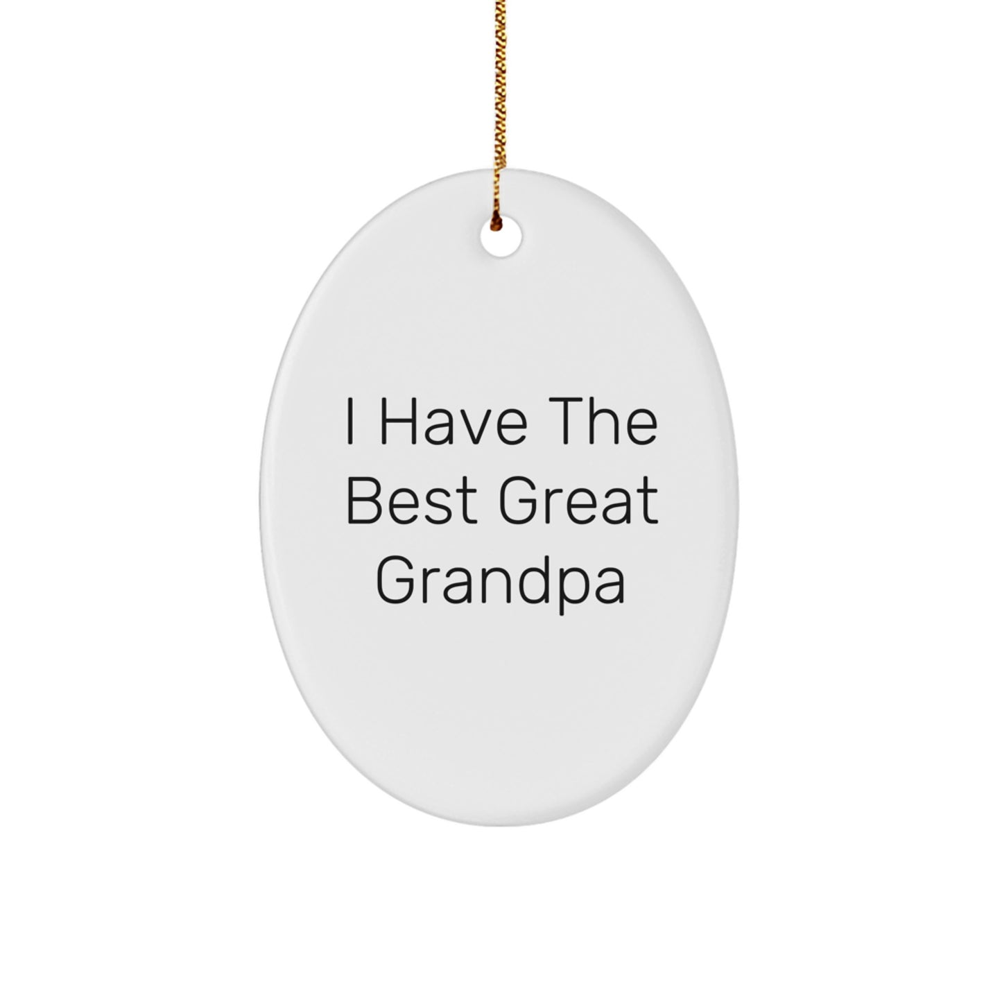 Funny Grandpa Gifts - 'I Have The Best Great Grandpa' Oval Ornament for Men, White Oval Shaped, Gifts from Family, Perfect for Christmas Unique Gifts to Grandpa - Image 1