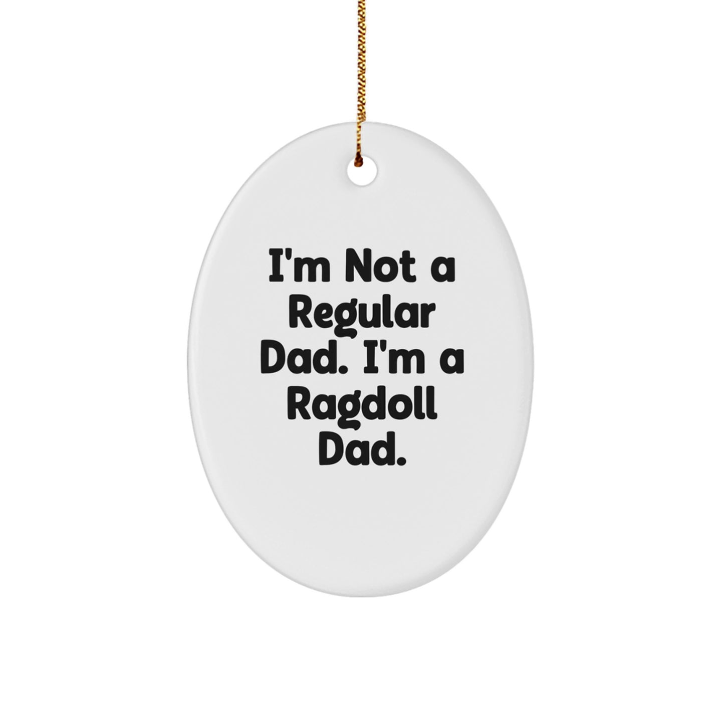 Funny Ragdoll Cat Dad Oval Ornament Gifts from Men to Family - Image 1