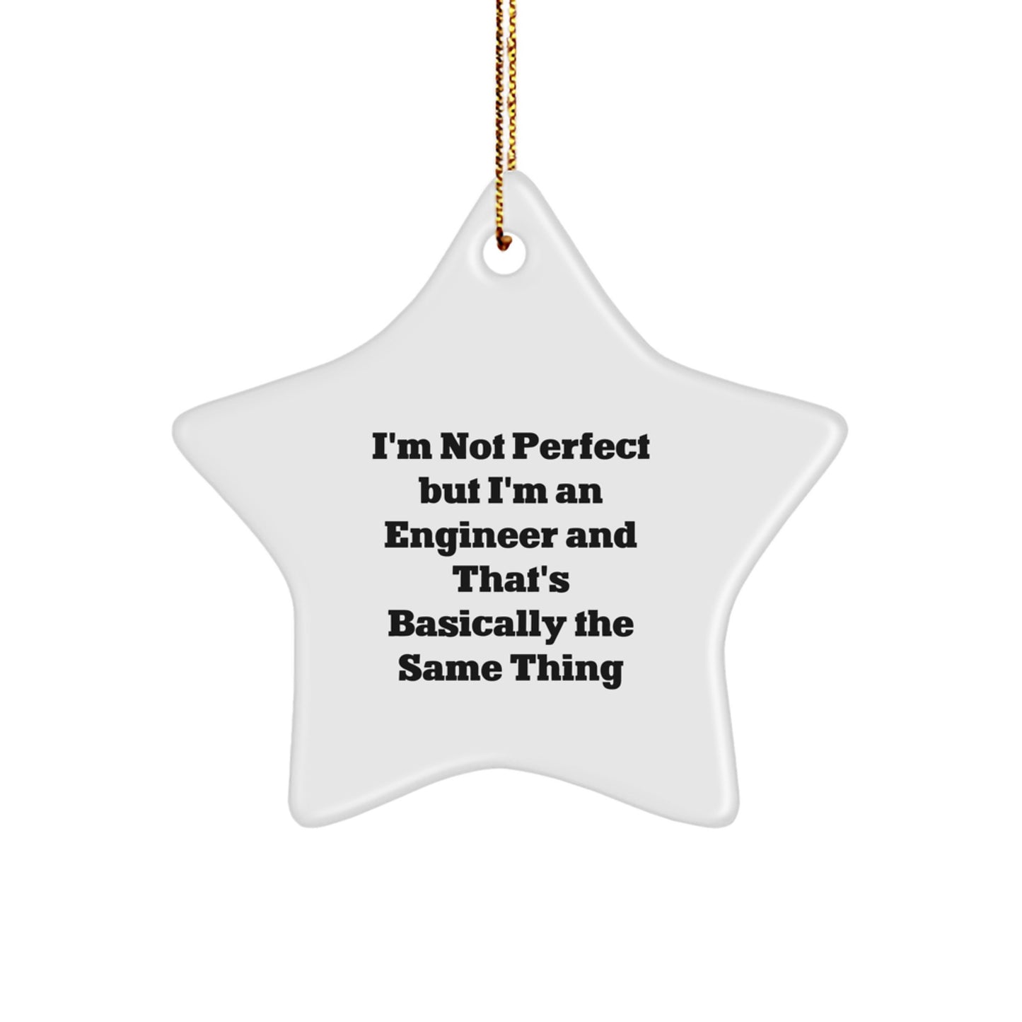 Funny Engineer Gifts from Friends for Engineer Friends - I'm Not Perfect Star Ornament, Christmas Unique Gifts - Image 1