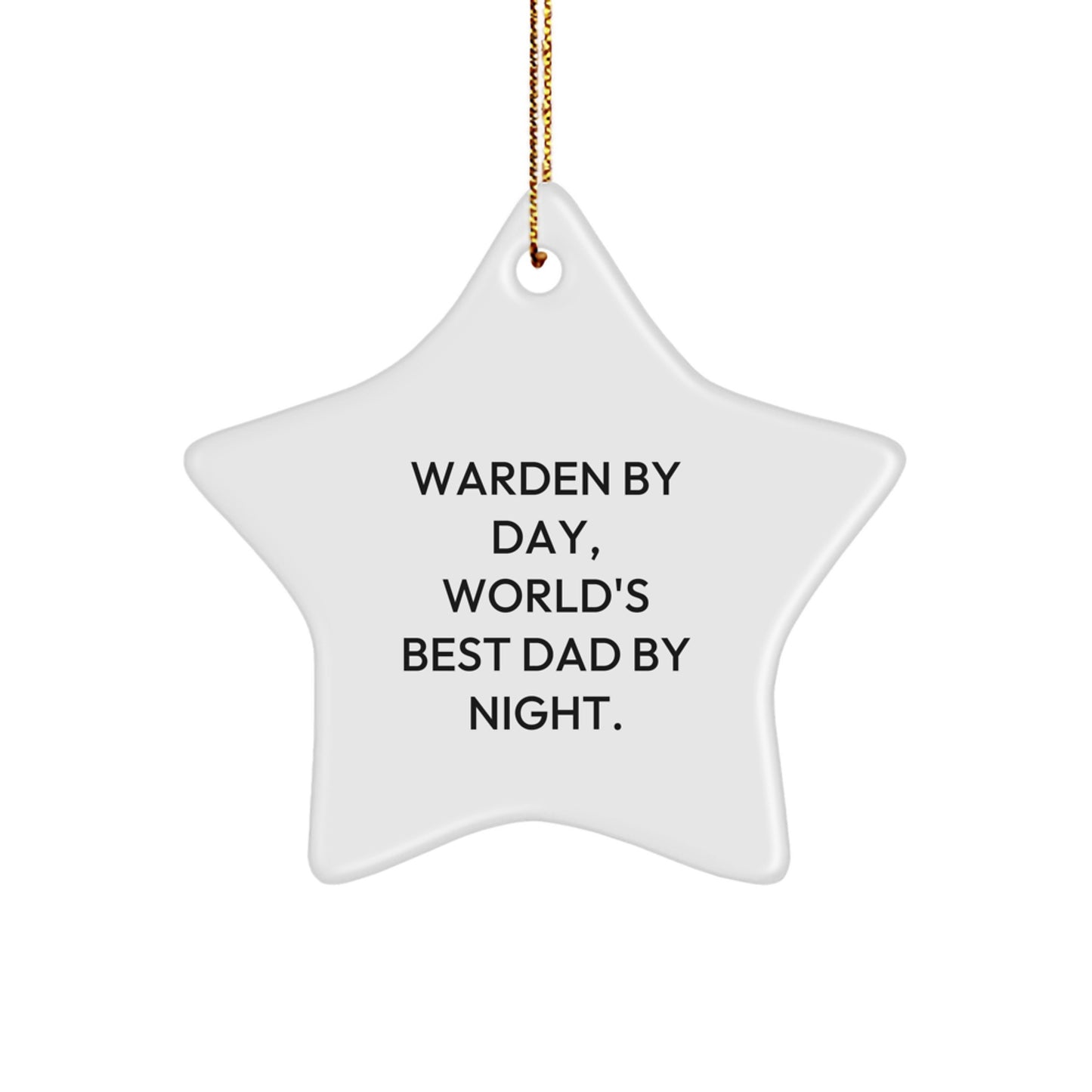 Warden Star Ornament, Funny Quote Gifts for Men from Women, 'Warden By Day, World's Best Dad By Night.' Christmas Decorations - Image 1