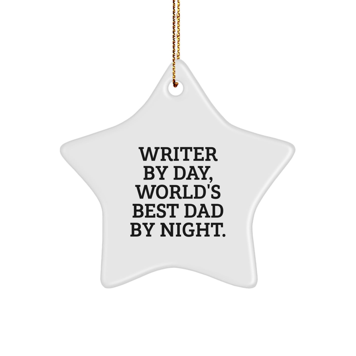 Writer Gifts: Star Ornament Funny Quote 'World's Best Dad By Night' for Christmas - Image 1