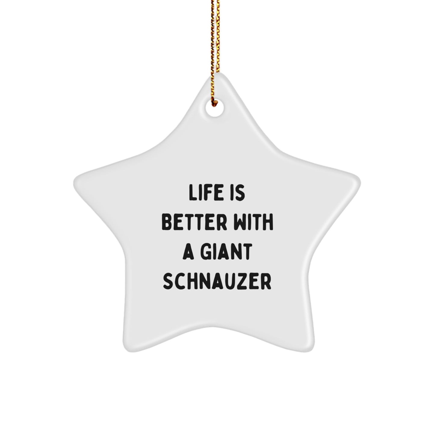 Giant Schnauzer Dog Lovers Gifts from Friends and Family, Life Is Better With A Star Ornament, Christmas Unique Gifts for Men and Women - Image 1