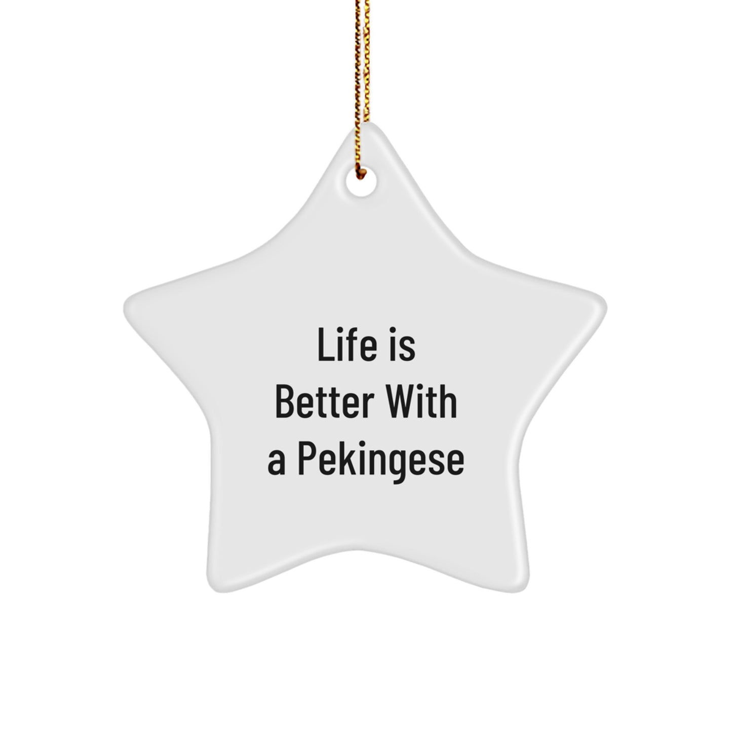 Funny Pekingese Dog Gifts from Family, Friends, or Coworkers for Christmas - 'Life Is Better With A Pekingese' Star Ornament - Image 1