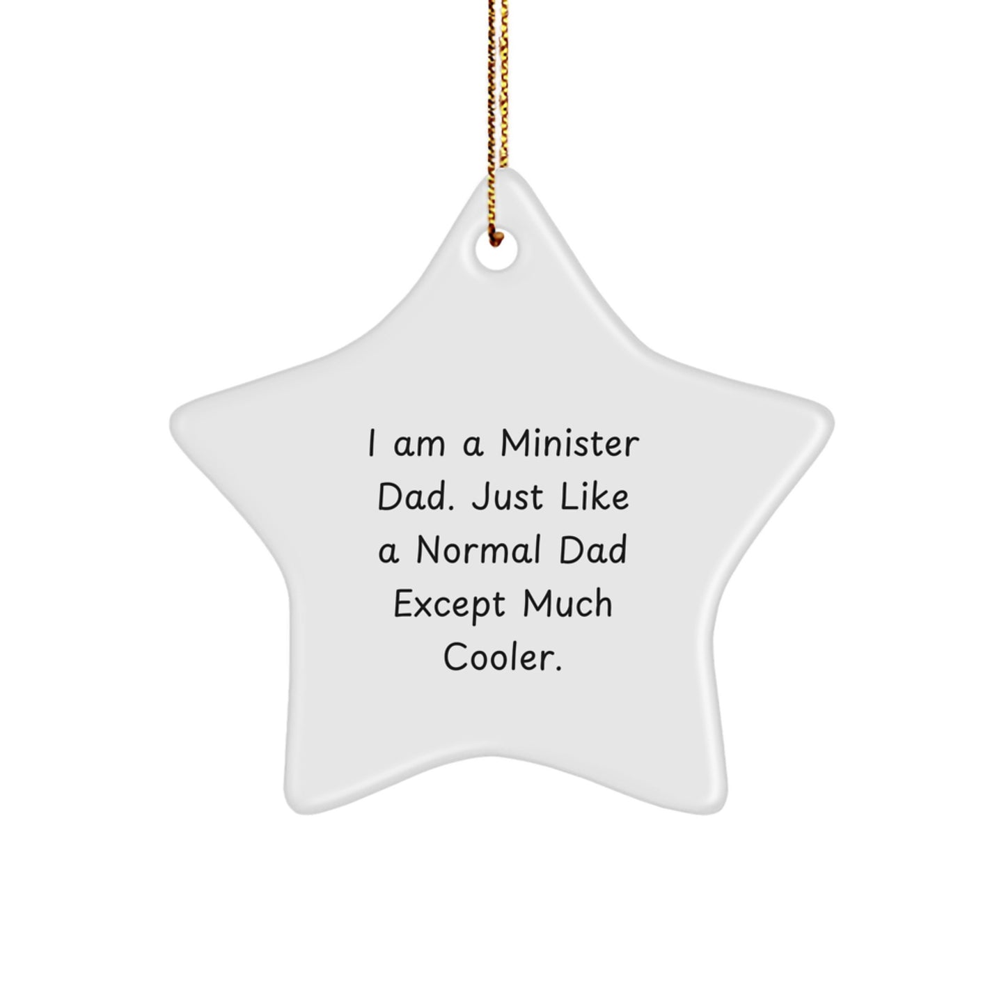 Funny Minister Gifts, Unique Star Ornament for Dad, 'I Am A Minister Dad...' - Image 1