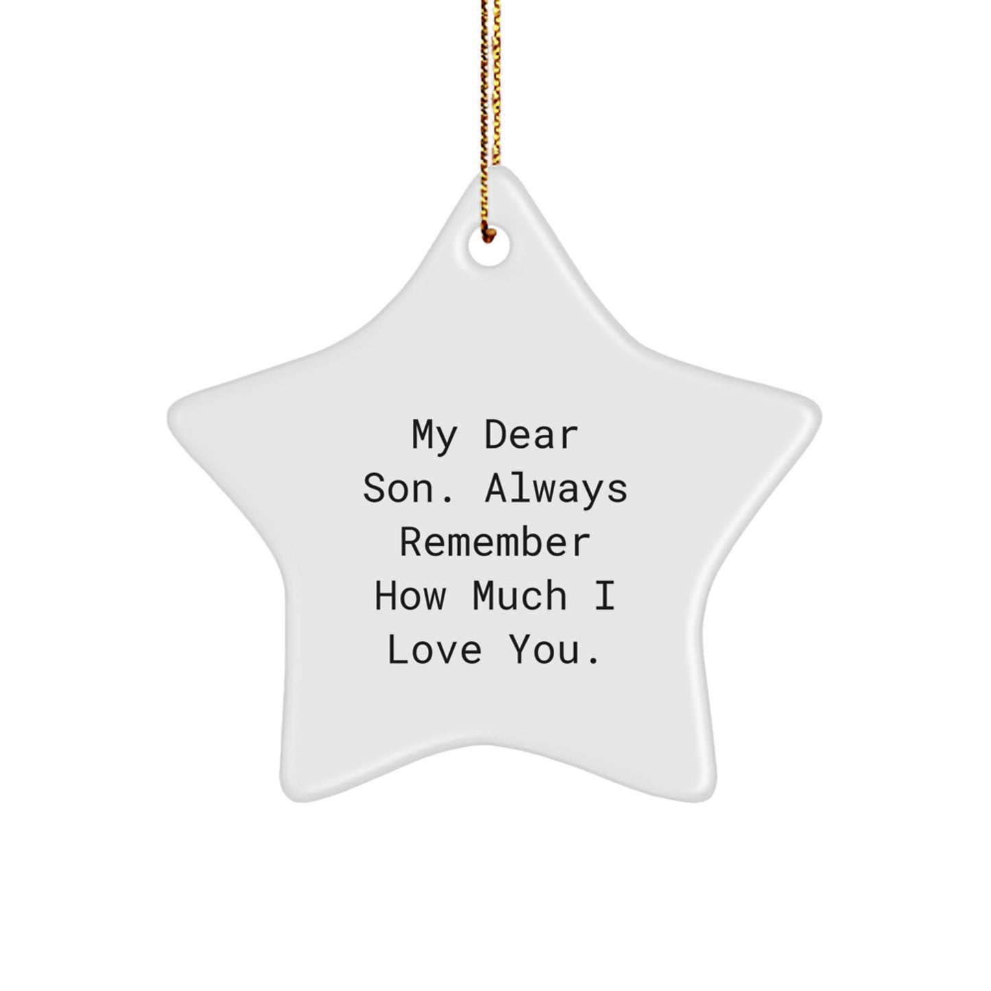 Inspirational Son Gift, 'My Dear Son' Remember How Much I Love You, Star Ornament, Christmas Unique Gifts from Family to Son - Image 1