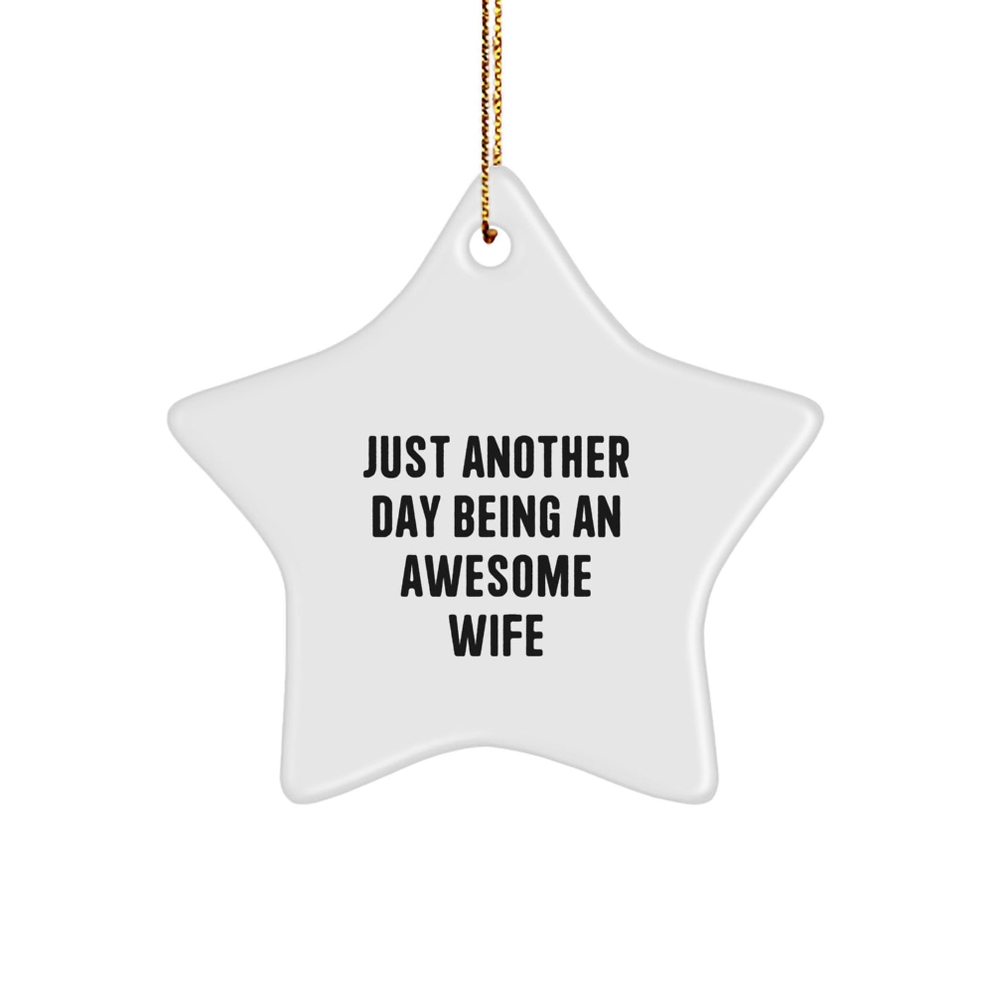 Funny Wife Gifts from Husband - Gifts for Wife Star Ornament, Just Another Day Being An Awesome Wife Quote, Christmas Unique Gifts - Image 1