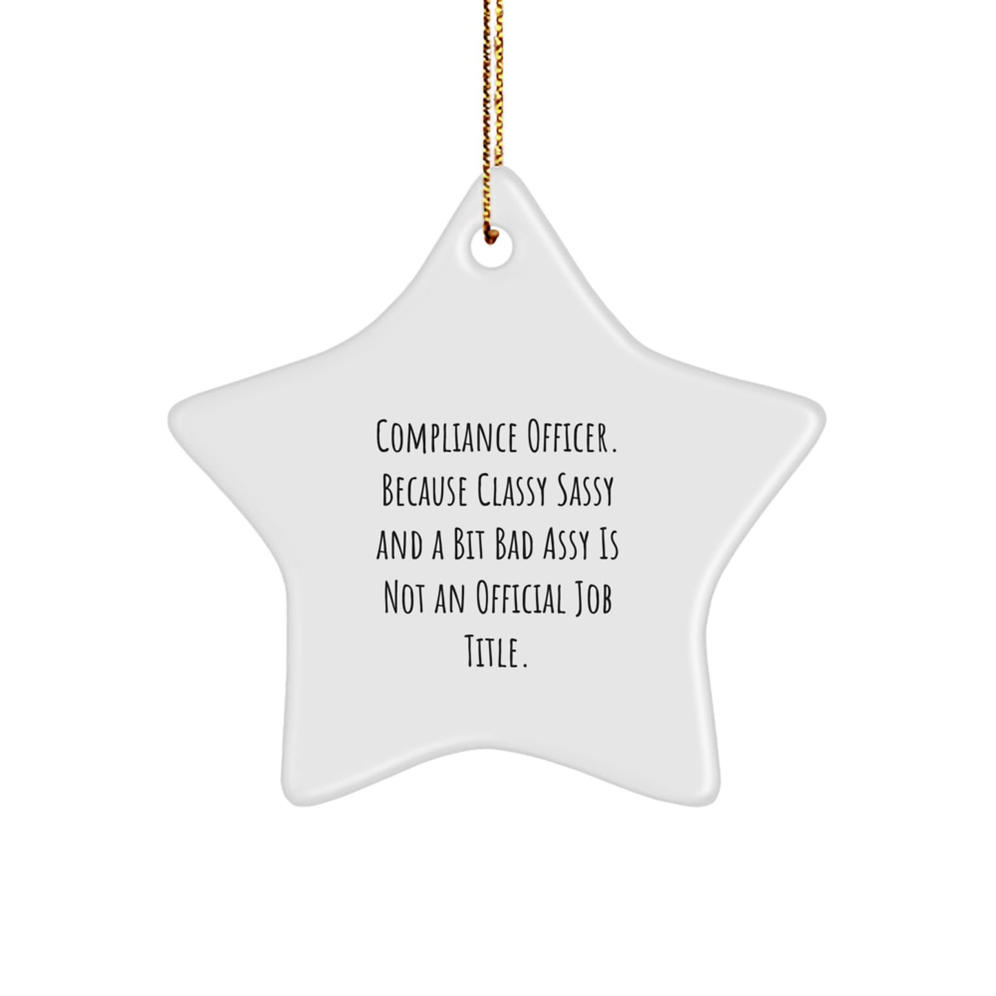 Funny Compliance Officer Gifts for Men, Women, Friends, or Coworkers - Classy Sassy and A Bit Fearlessy Star Ornament for Christmas - Image 1