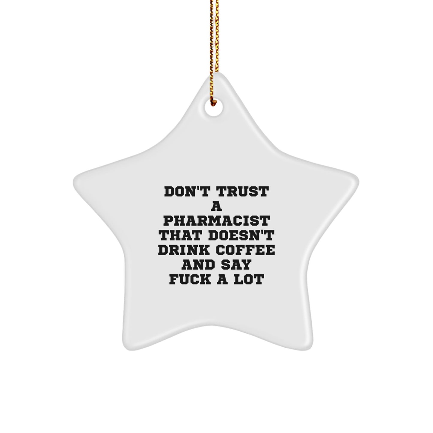 Funny Pharmacist Christmas Star Ornament Gifts from Men to Pharmacist Friends and Family - Image 1