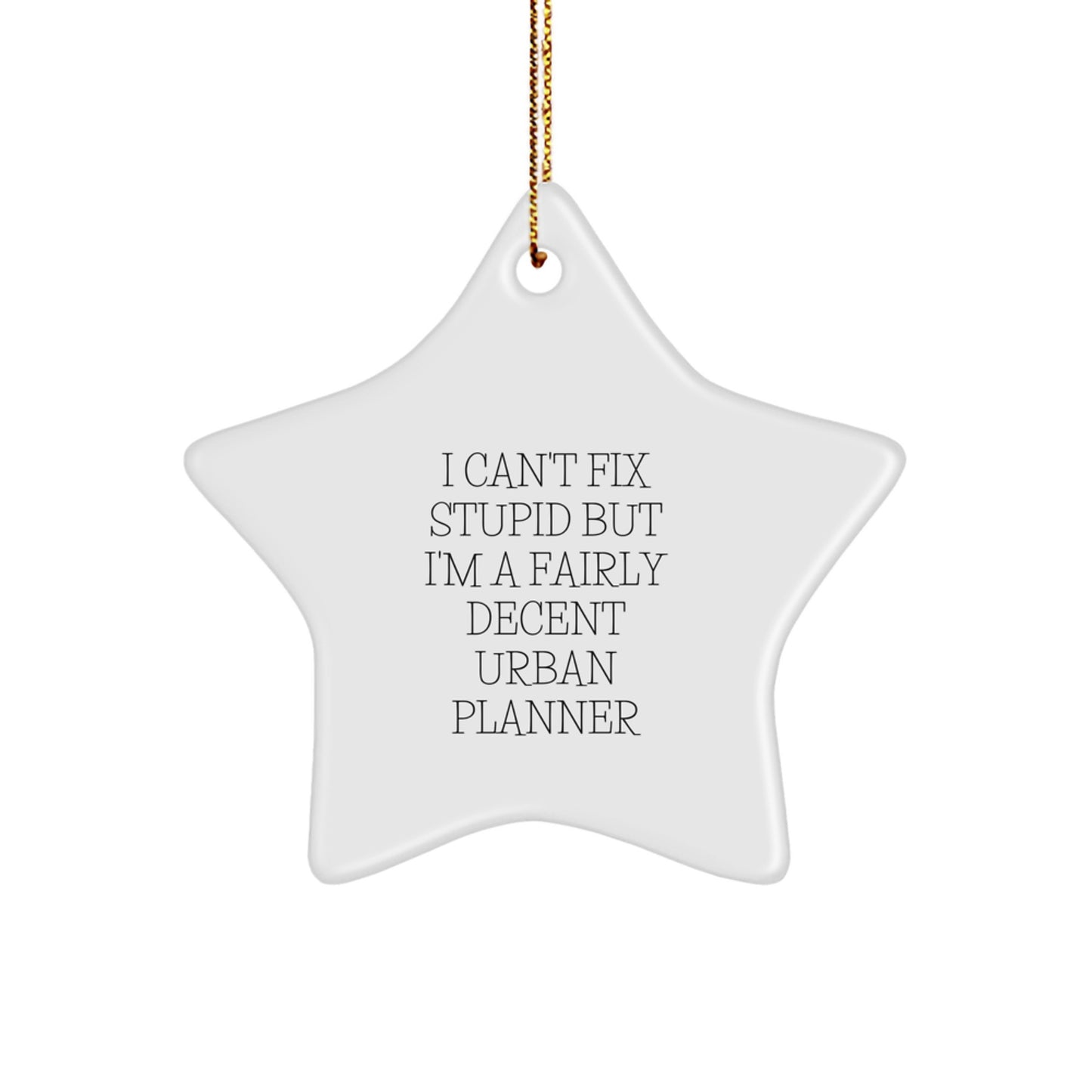 Funny Urban Planner Gifts for Men Women Friends from I'm A Fairly Decent Urban Planner Star Ornament Christmas Unique Decorations - Image 1