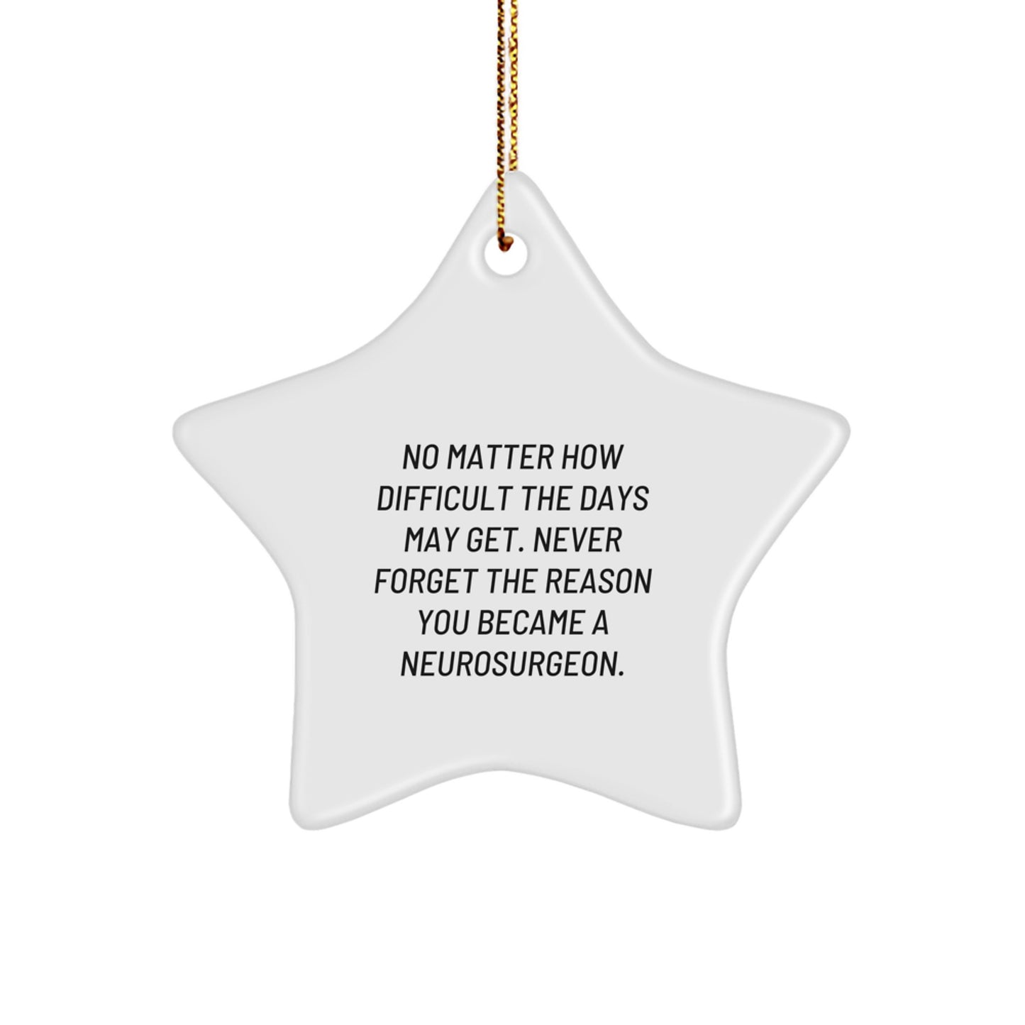 Funny Inspirational Gifts for Neurosurgeon Christmas Star Ornament - Gifts from Friends, Family, or Coworkers - Image 1