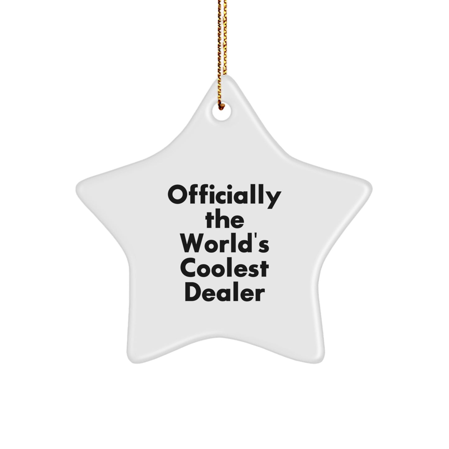 Funny 'Officially The World's Coolest Dealer' White Star Ornament, Gifts from Friends to Family, Dealer Star Decorations for Christmas Unique Gifts - Image 1