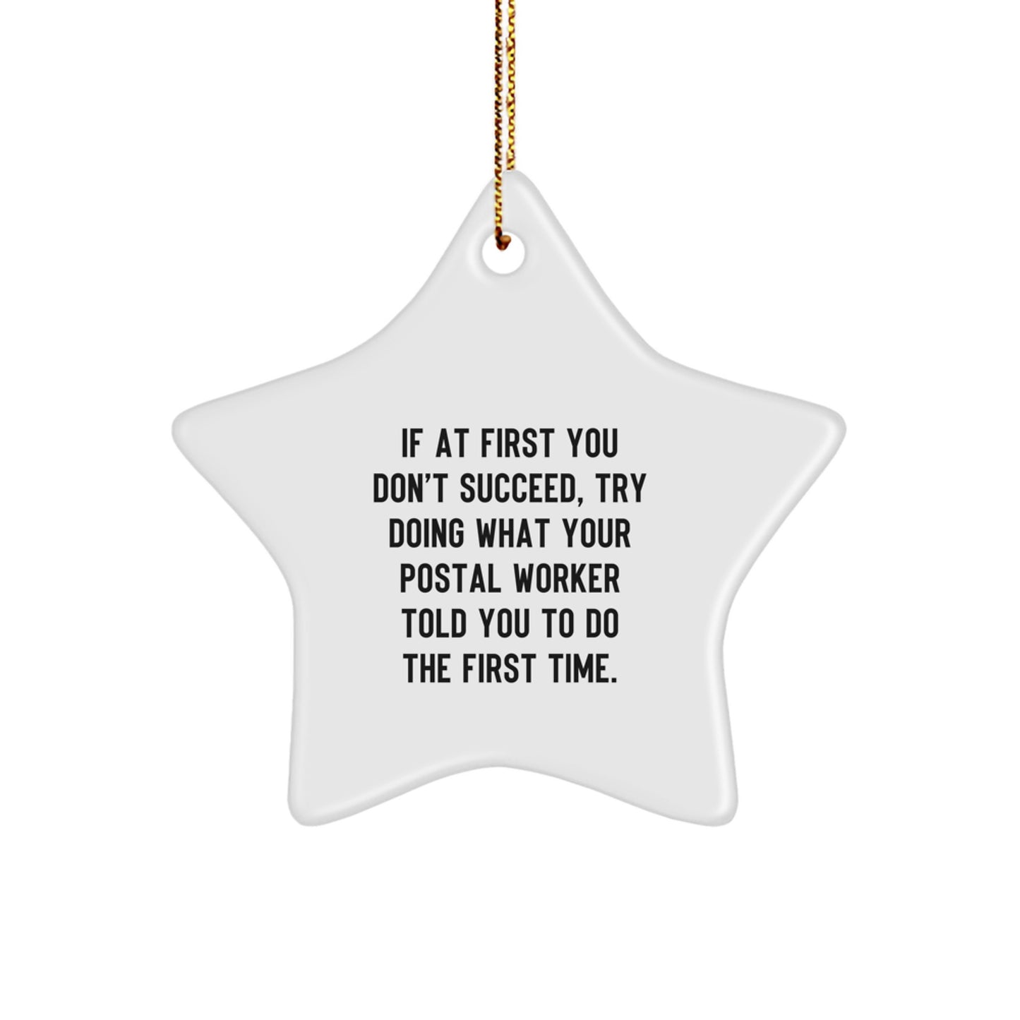 Funny Postal Worker Gifts for Men - If At First You Don't Succeed, Try Gifts from Men - Star Ornament, White, Inspirational Christmas Unique - Image 1