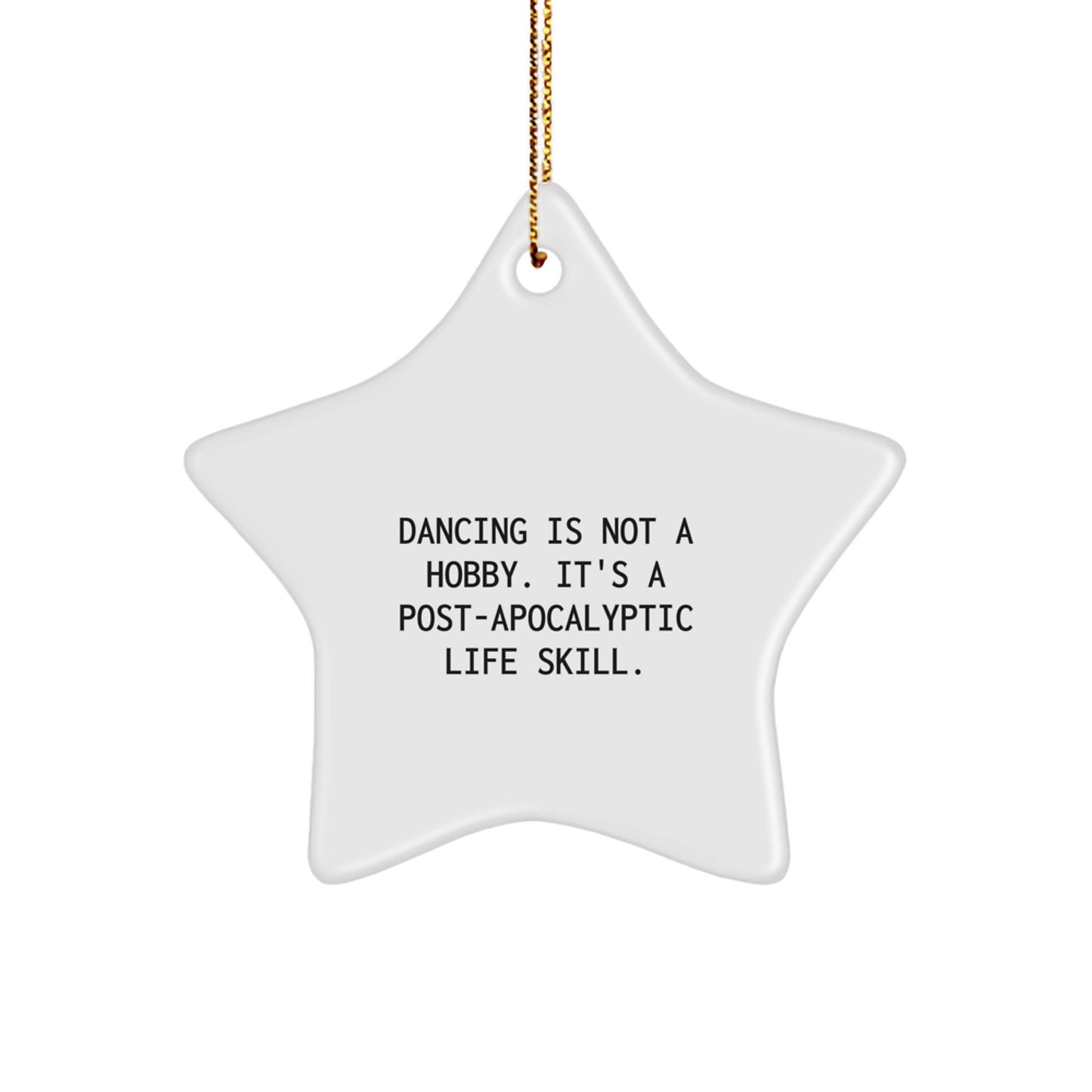 Funny Dancing Quotes Star Ornaments for Women Gifts from Friends, Unique Star Ornament for Dancing Men Gifts, Christmas Star Decoration - Image 1