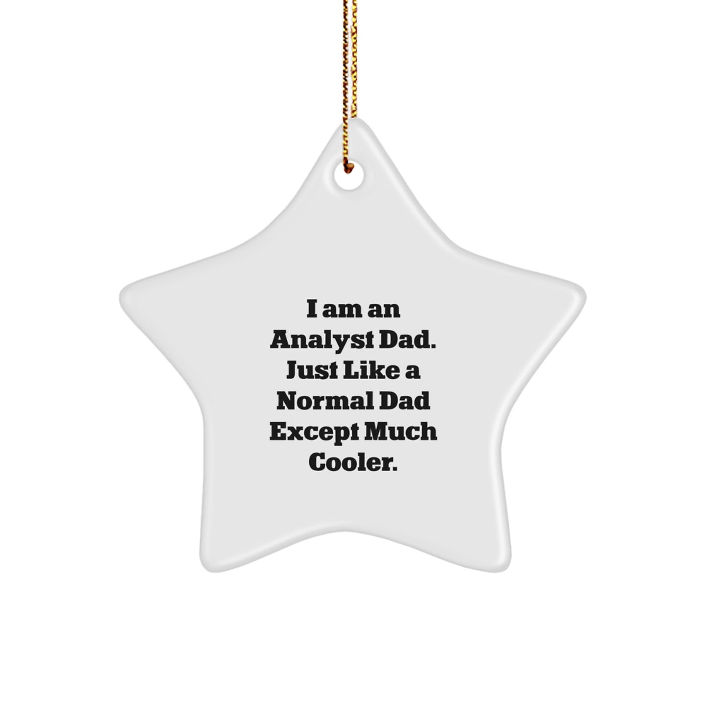 Funny Analyst Dad Star Ornament Gifts from Men to Family Members at Christmas - Image 1