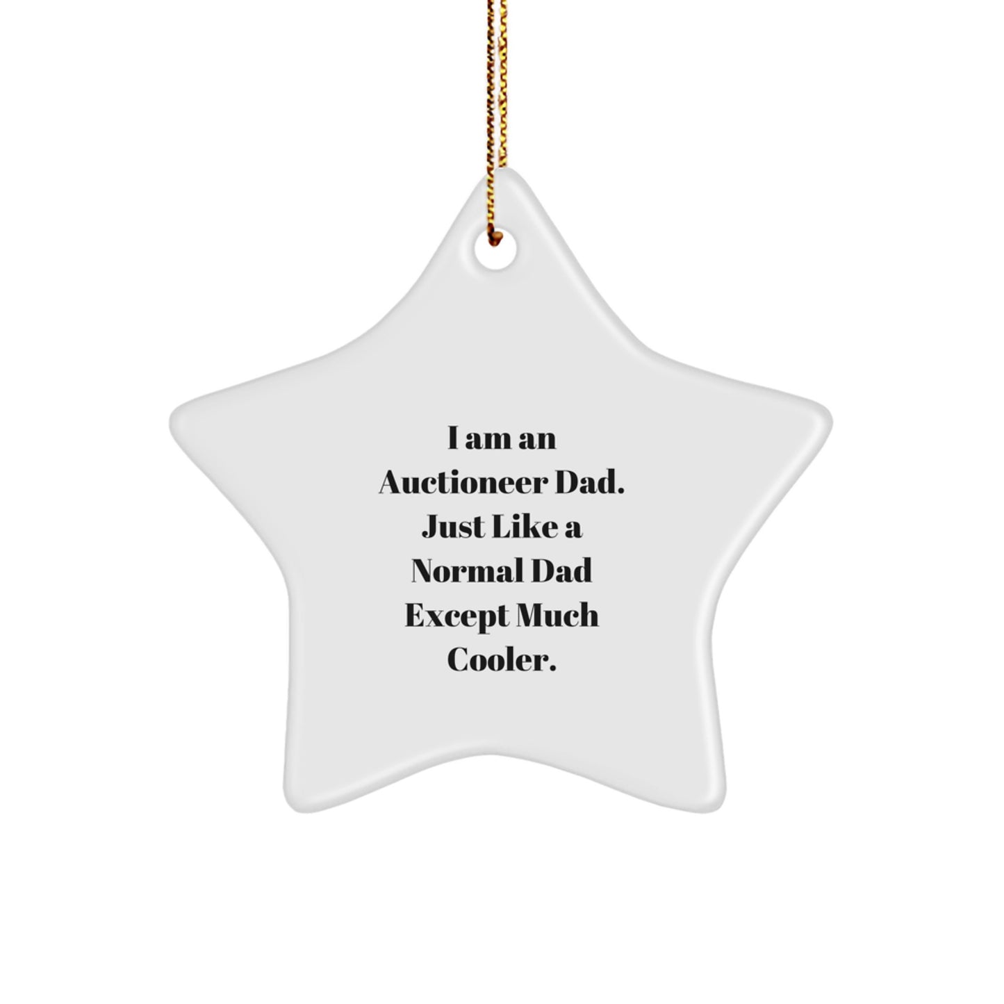 Unique Christmas Unique Gifts from Auctioneer Dad - Funny Star Ornament, Perfect for Auctioneer Men, Women, Friends, Coworkers, Family Members - Image 1