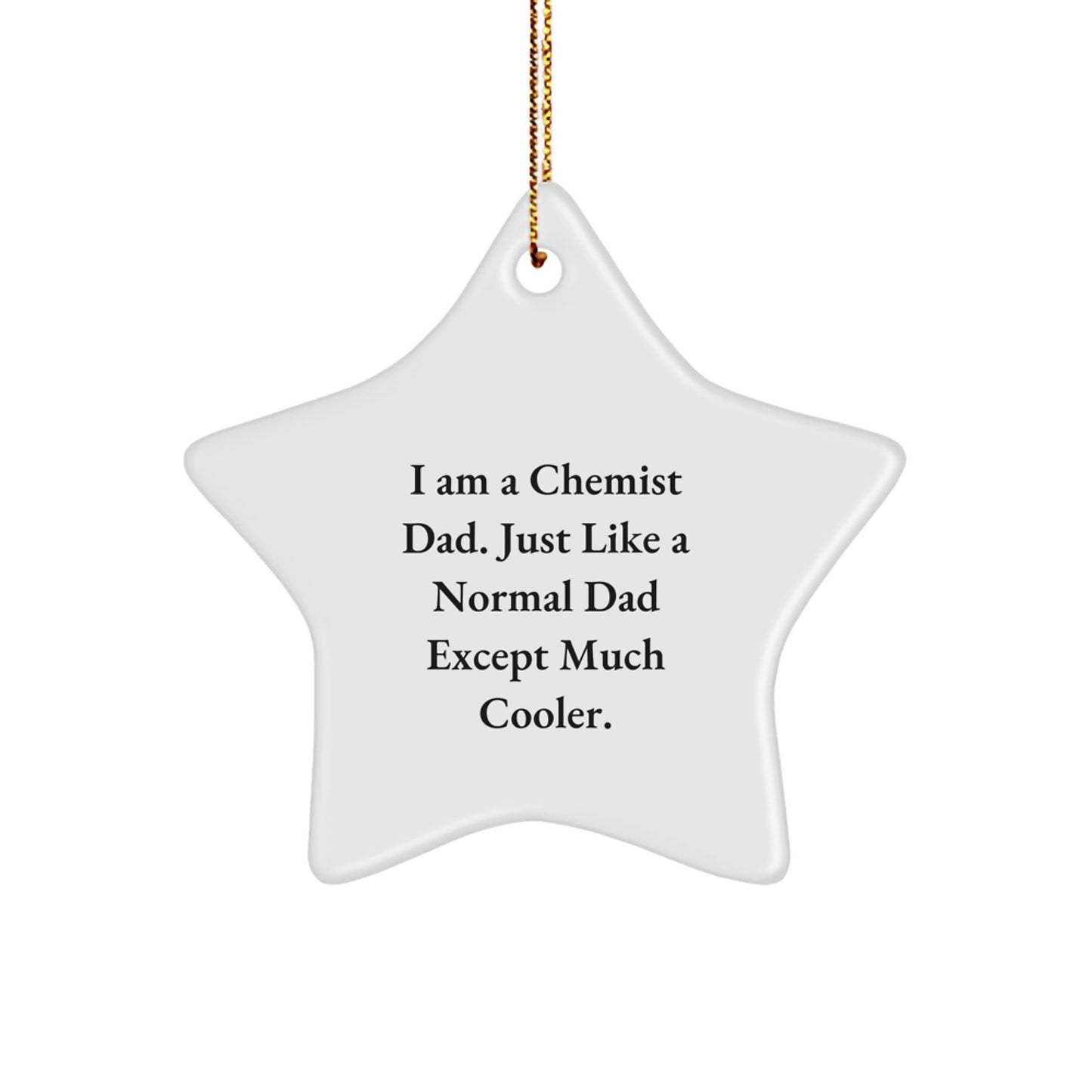 Gifts from Chemist Dad for the Chemist in Your Life - Star Ornament, Christmas Unique Decorations, Funny Chemist Gifts - Image 1