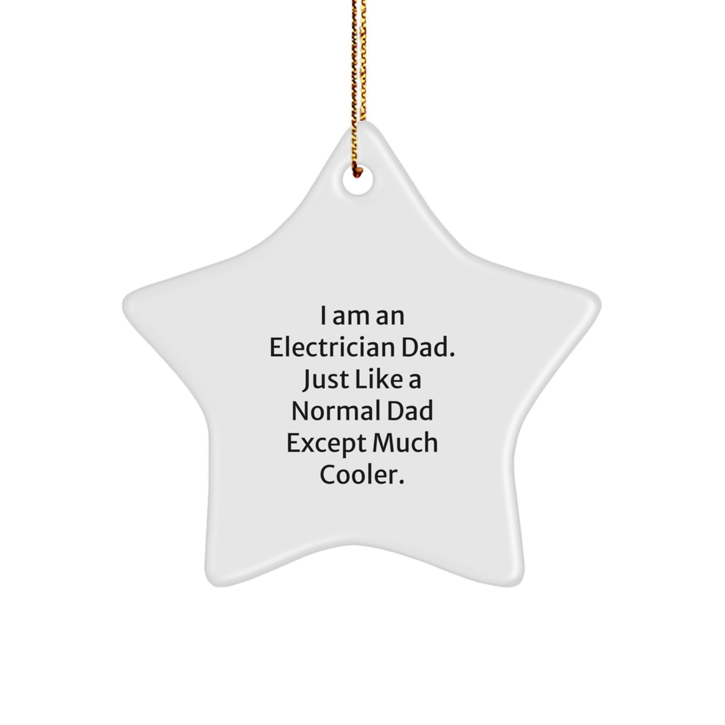 Funny Electrician Gifts for Dad, Star Ornament for Electrician, 'I Am An Electrician Dad' Christmas Unique Decorations, Gifts from Electrician Men, Electrician Star Shaped Decor - Image 1