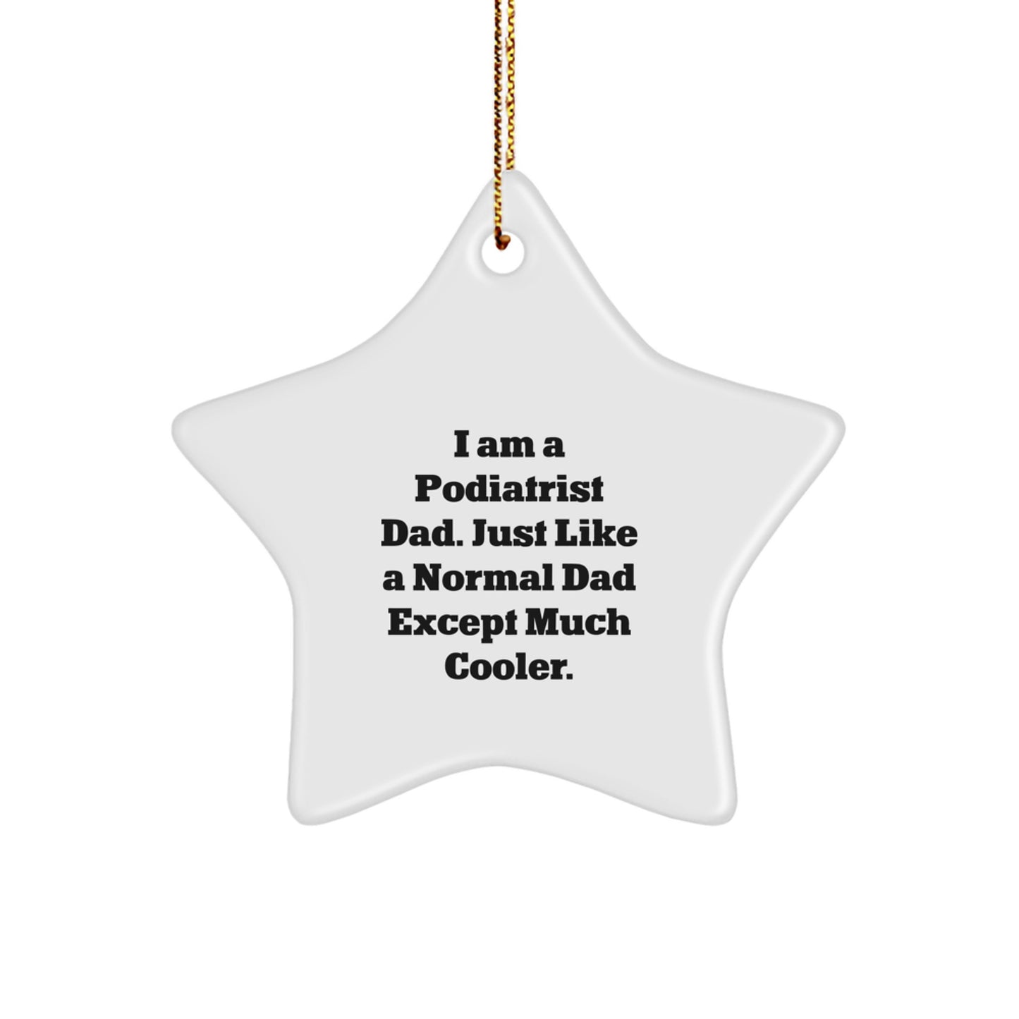 Podiatrist Dad Christmas Ornament Keepsake for Him Gift with Gold Cord - Image 1