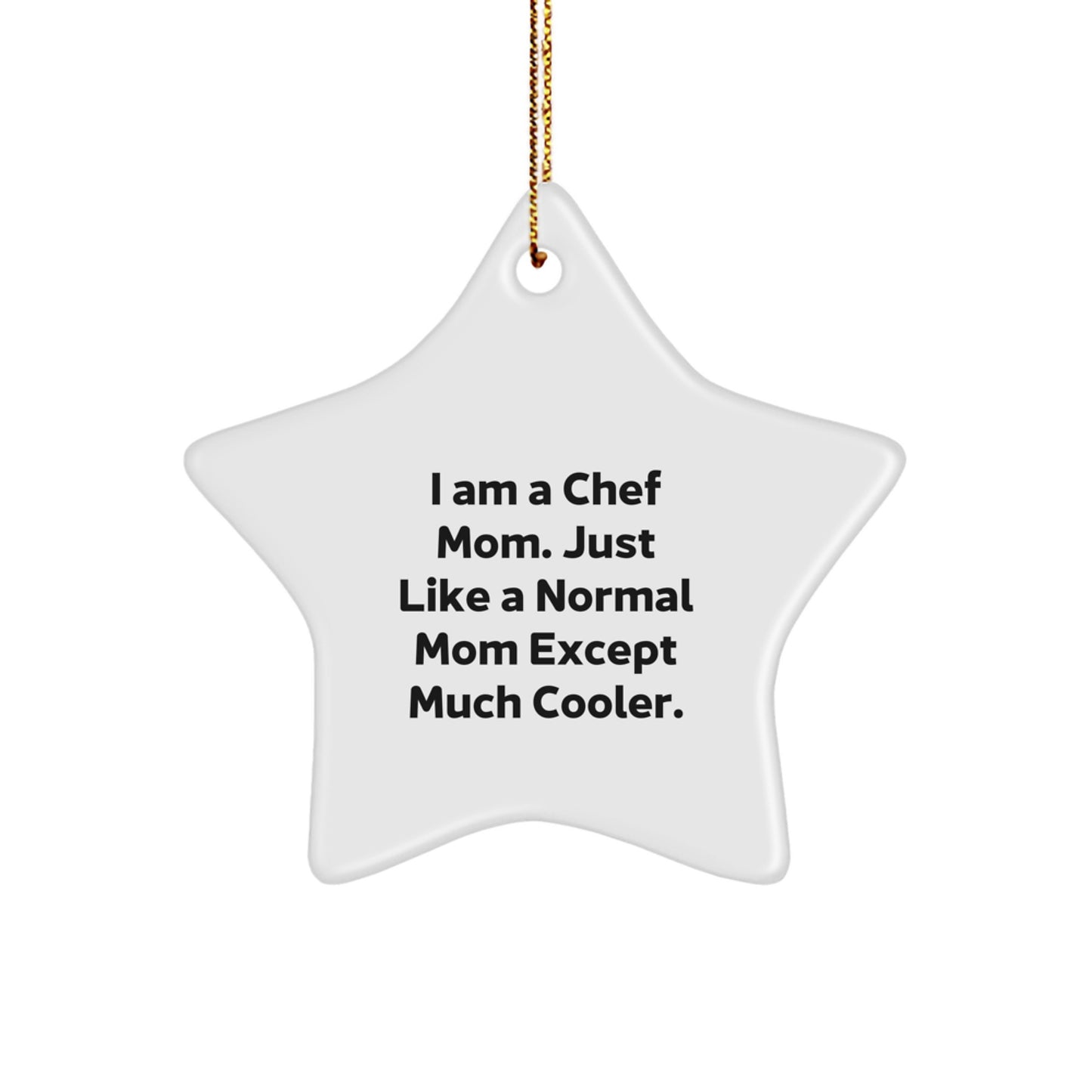 Chef Star Ornament Funny Gift for Mom, Star-Shaped White Decor with Gold Cord, Perfect Christmas Unique Gifts from Family to Chef Mom - Image 1