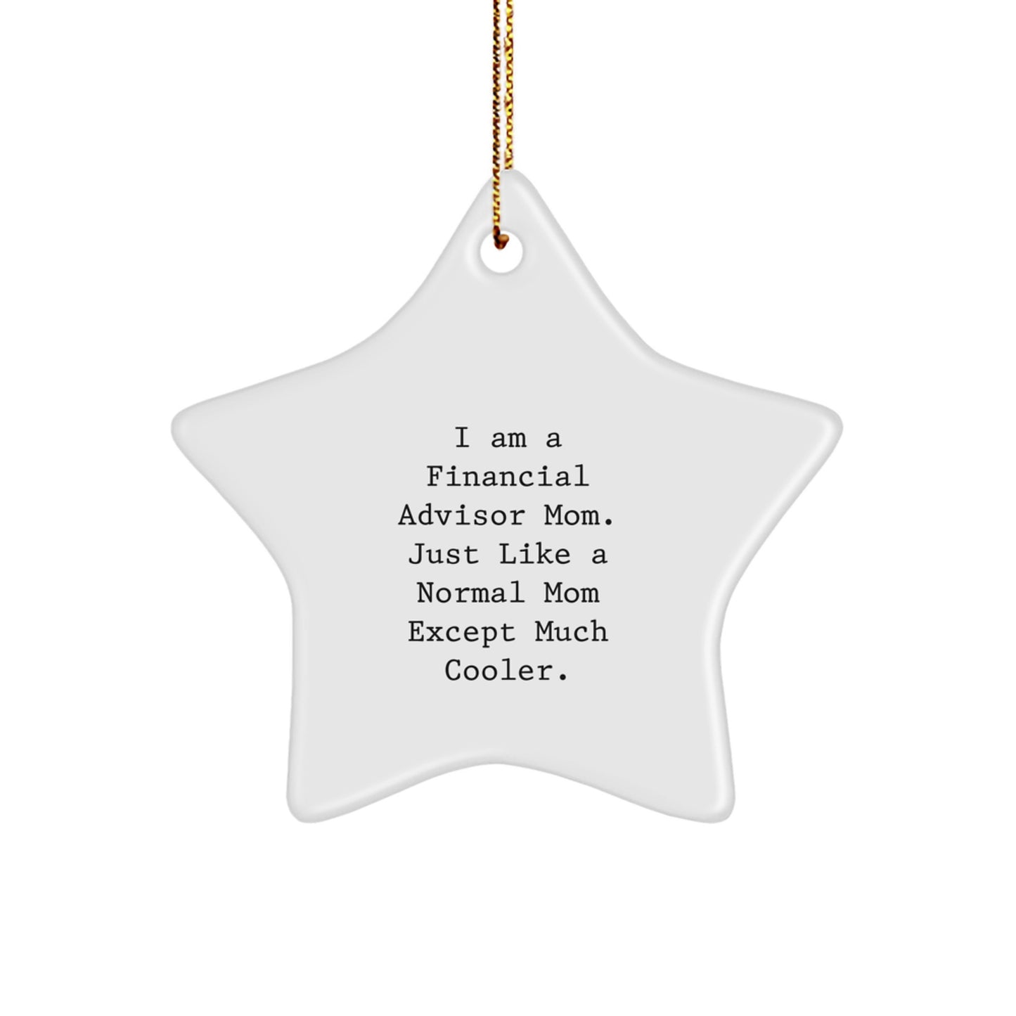 Funny Financial Advisor Mom Gifts for Men, Women, Coworkers - Star Ornament, Christmas Unique Gifts from Family - Image 1