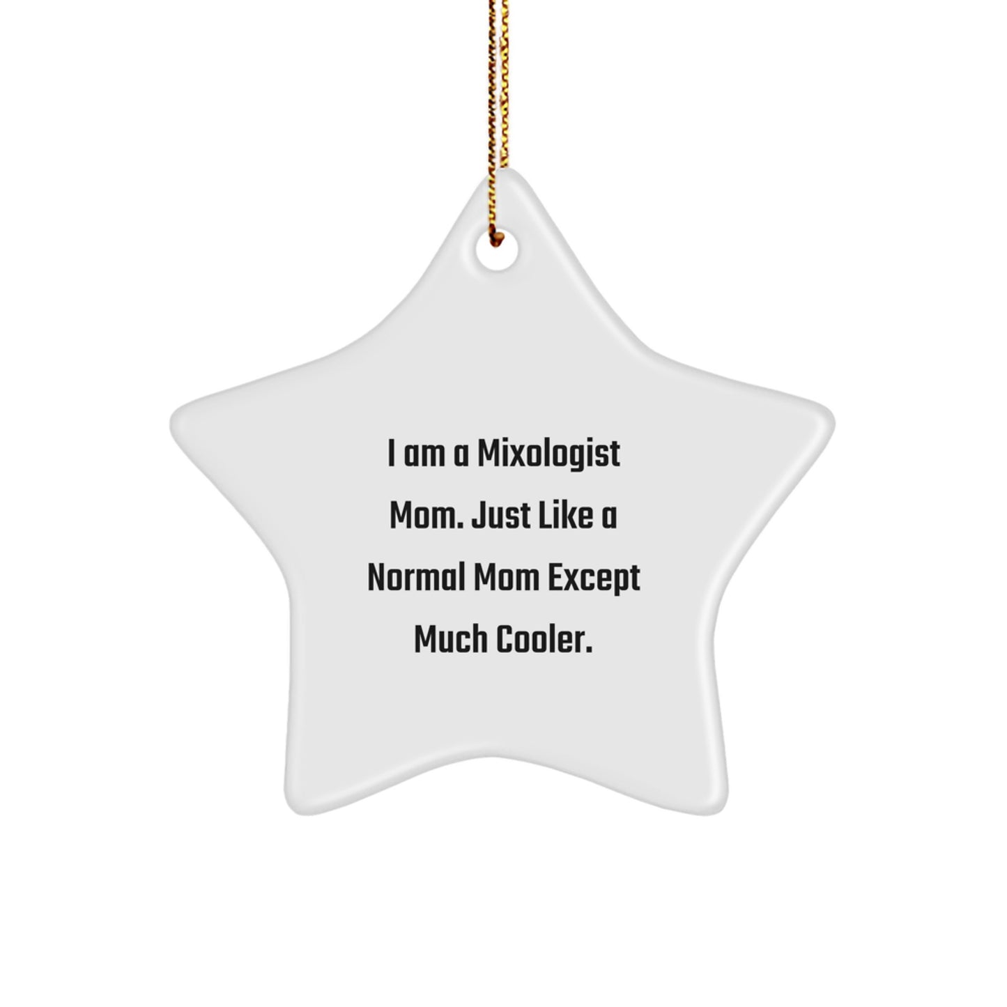 Funny Mixologist Mom Gifts from Friends to Family at Christmas - Star Ornament, White, 3.25" Tall - Image 1