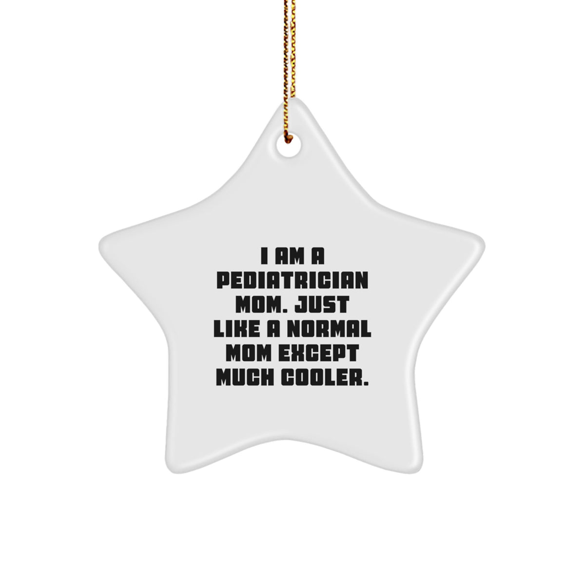 Funny Pediatrician Mom Star Ornament, Ideal Gifts for Pediatrician Doctors from Family and Friends, Unique Christmas Decorations - Image 1