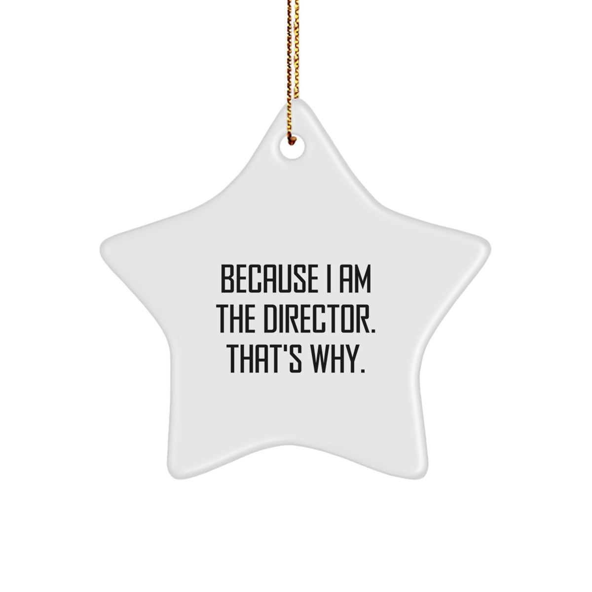Christmas Ornament Gift for Her Because I Am The Director. That's Why. - Image 1