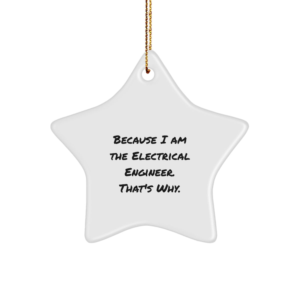 Witty Christmas Ornament Gift for Friends - Because I Am The Electrical - Image 1