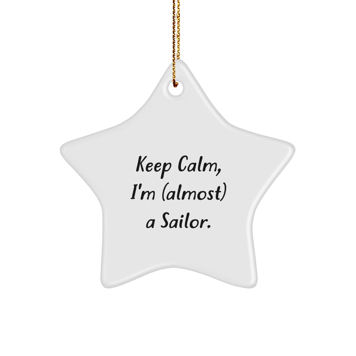 Christmas Gift for Her Keep Calm I'm (Almost) A Sailor Star Ornament - Image 1