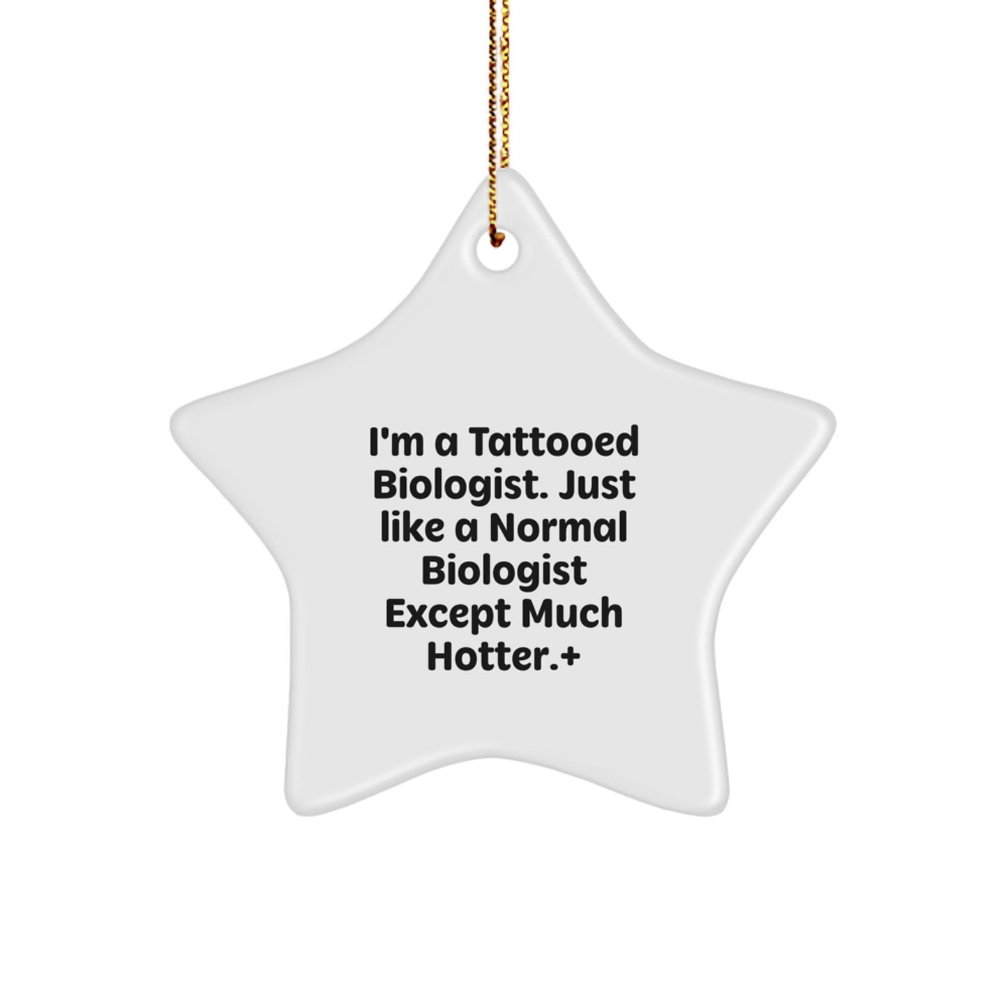 Funny Biologist Gift for Men - Christmas Unique Star Ornament Gifts from Friends - I'm A Tattooed Biologist Star Shaped Decoration - Image 1