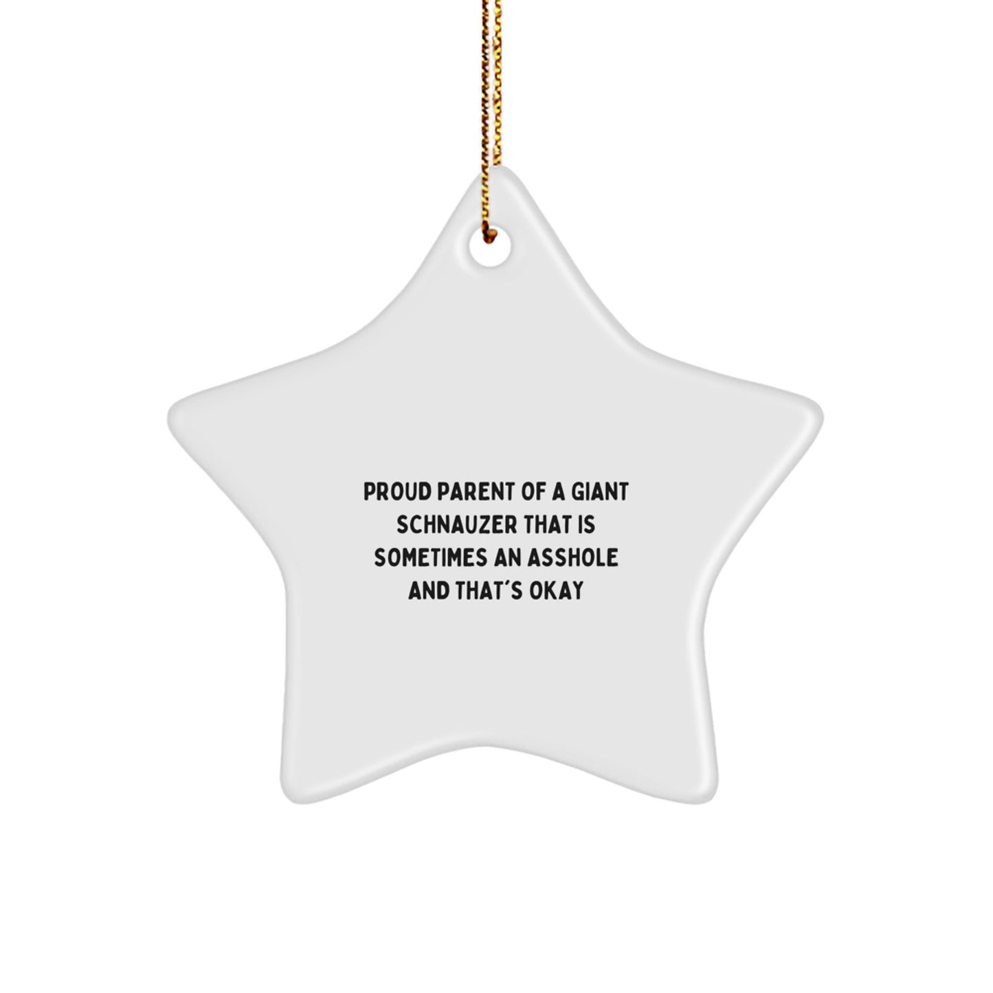 Giant Schnauzer Dog Star Ornament, Proud Parent Quote Funny Gifts from Friends for Men, White Star Shaped, Christmas Unique Gifts - Image 1