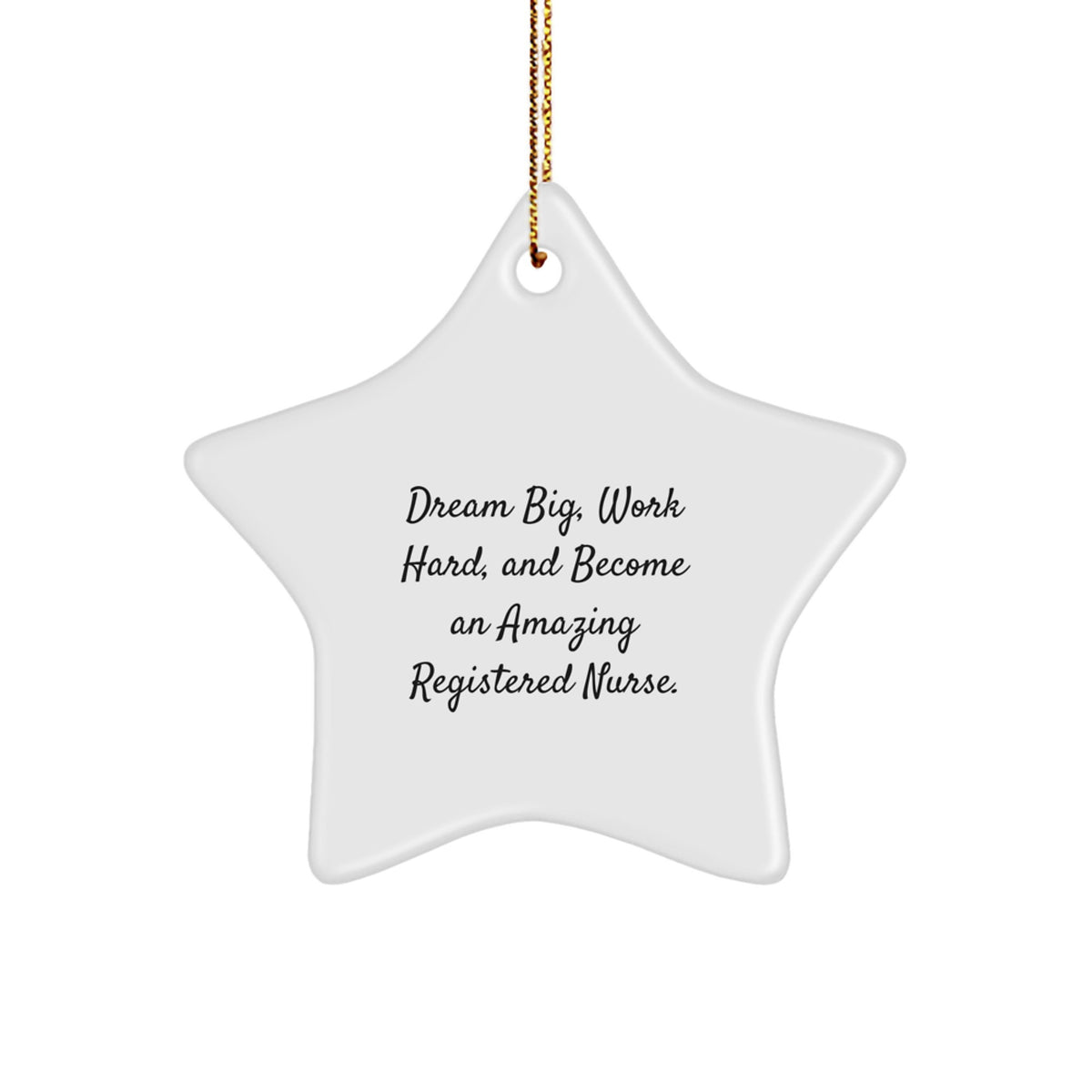 Funny Registered Nurse Gifts for Christmas, Star Ornament, Inspirational Quote: 'Dream Big, Work Hard' - Image 1