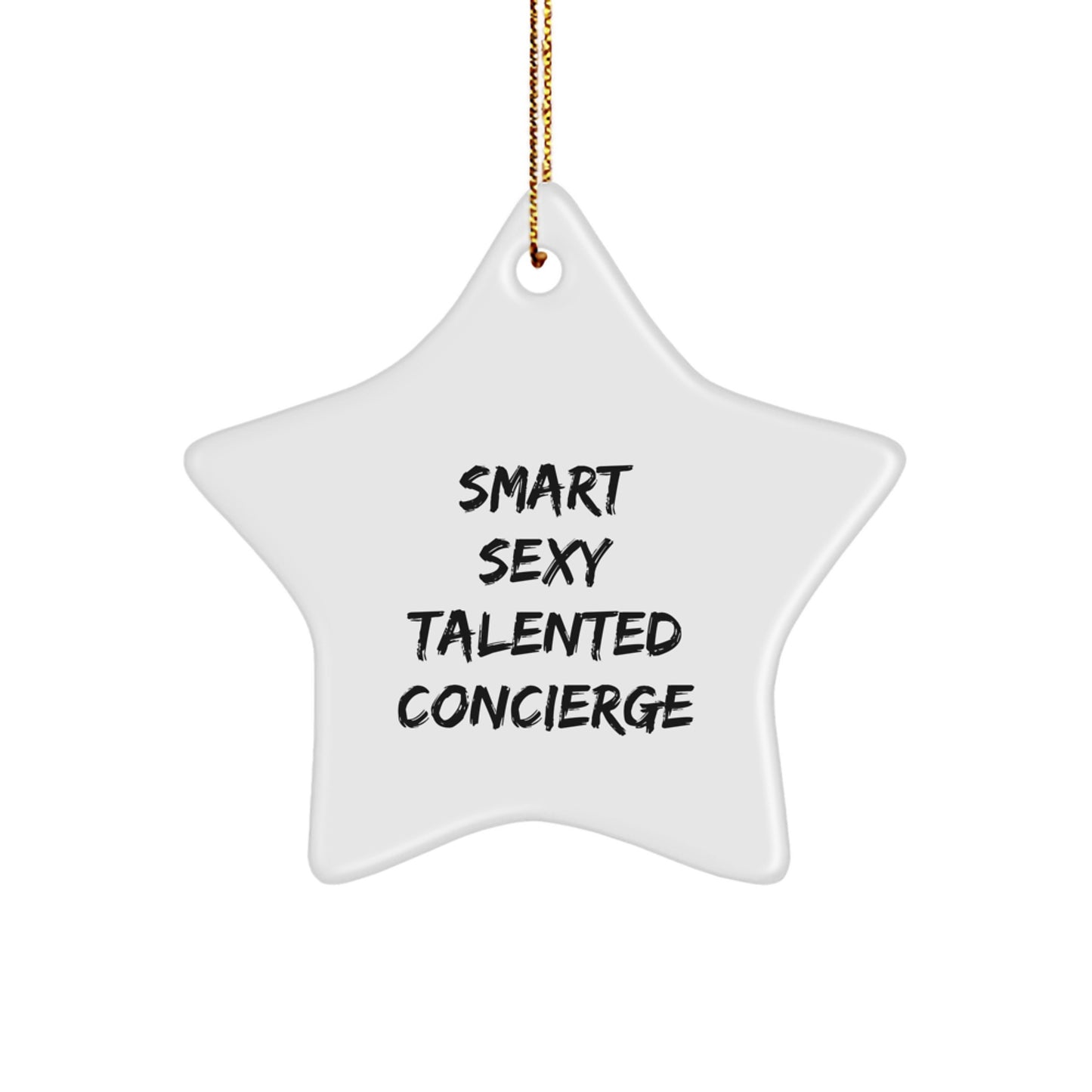 Funny Concierge Gifts from Friends for Star Ornament, Smart Sexy Talented Concierge Quote, Christmas Unique Gifts - Image 1