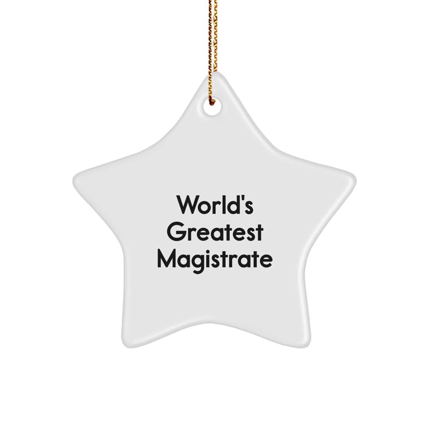 World's Greatest Magistrate Star Ornament Gifts from Friends to Family for Christmas - Image 1