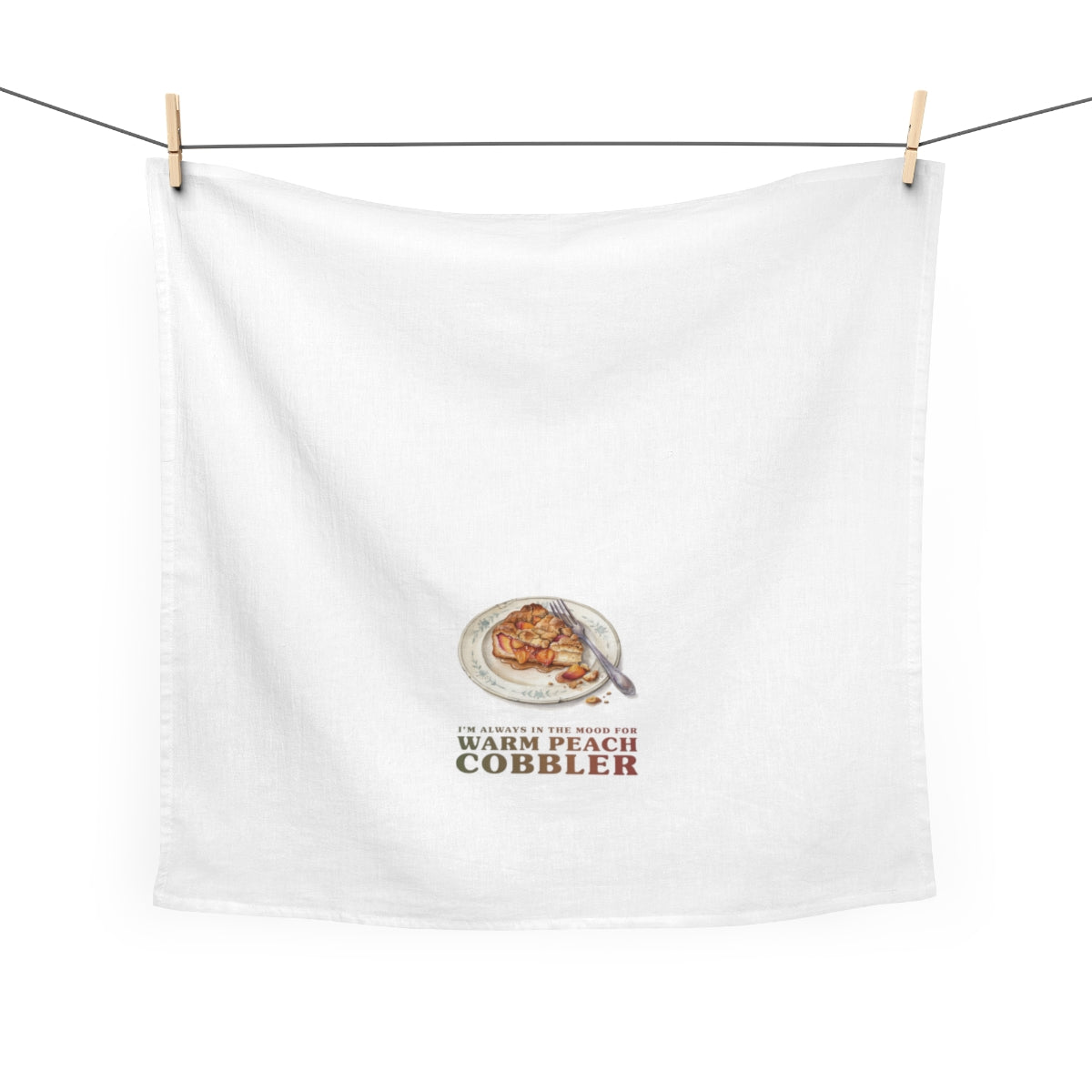 I'm Always in the Mood for Warm Peach Cobbler - Fall Tea Towel