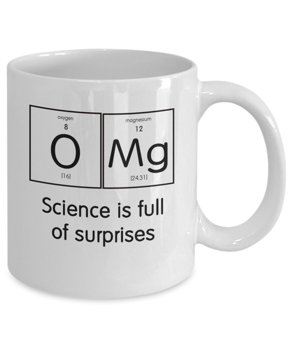 Science Humor Gift - OMG Science is Full of Surprises - Printed in USA - The VIP Emporium