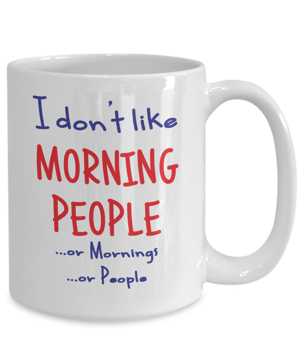 I don't like Morning People mug - 15oz - The VIP Emporium