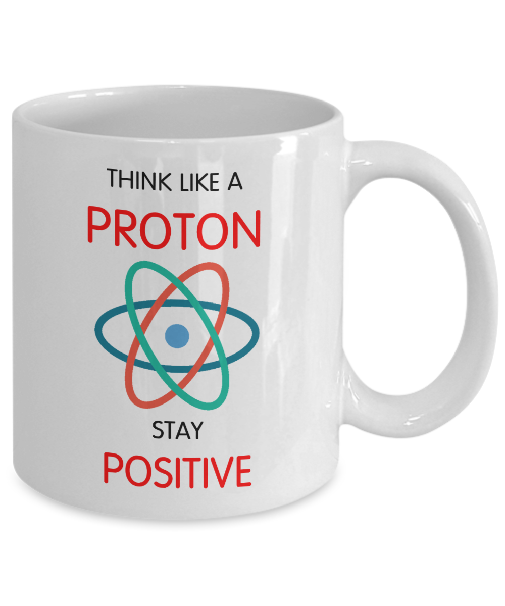 Funny science gift - Think Like a Proton - The VIP Emporium