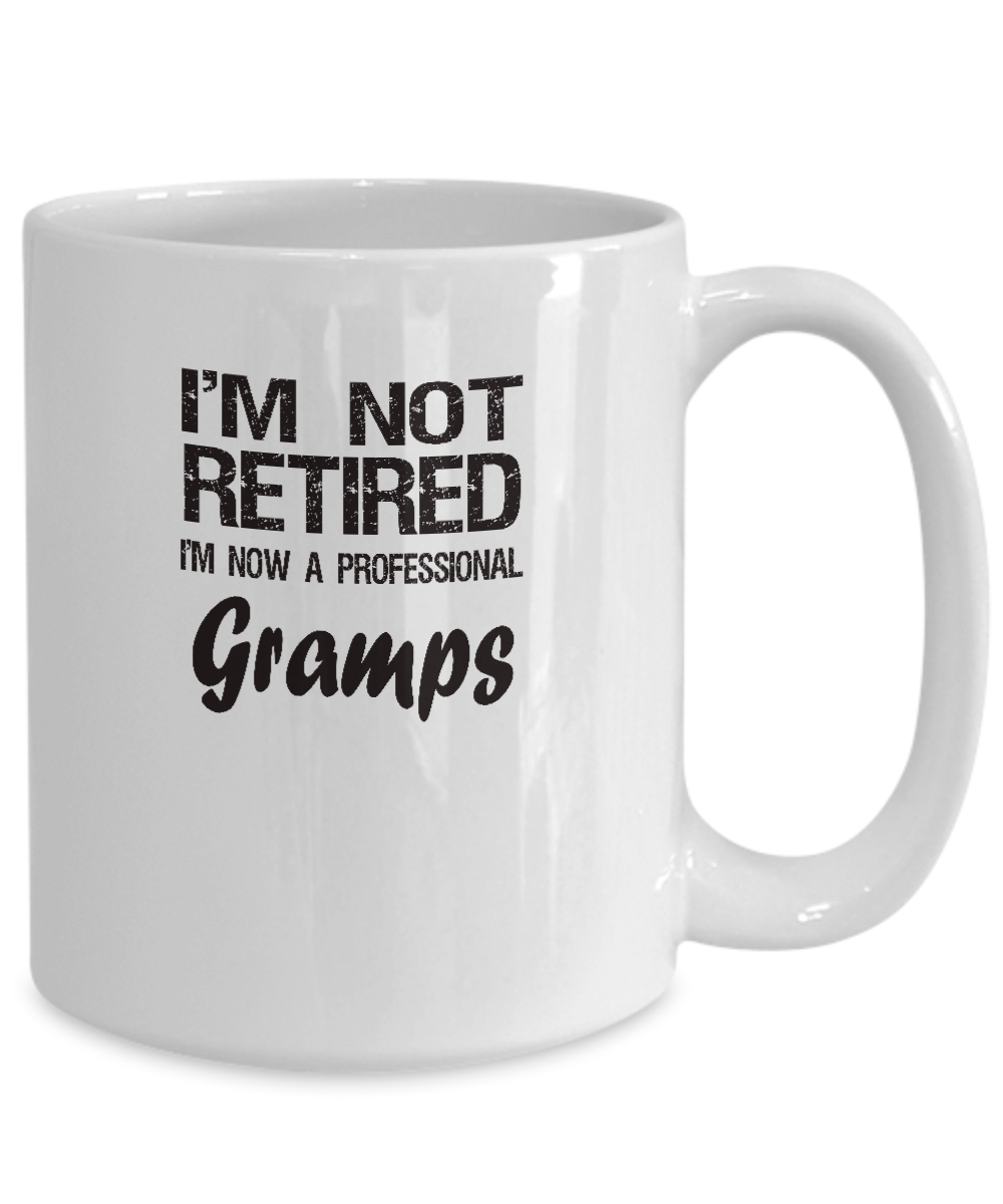 Retired Gramps Gift - I'm Not Retired - Fun Message - The VIP Emporium