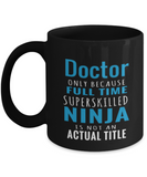 Doctor Gift Mug - Superskilled Ninja - The VIP Emporium