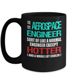 Aerospace Engineer Funny Gift Mug Hotter and Cooler - The VIP Emporium