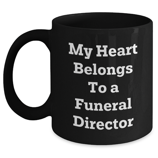 Funny Heart Belongs to a Funeral Director Gifts for Dad's Special Day Black Coffee Mug - Main