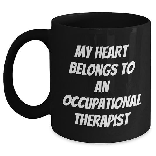 Funny Occupational Therapist Gifts from Friends, Unique Black Coffee Mug for Occupational Therapist, My Heart Belongs To An Occupational Therapist Graduation Gifts - Main