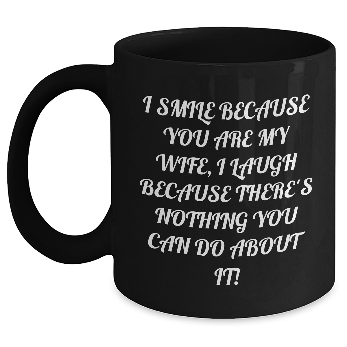Wife's Humor Black Coffee Mug, Funny Gifts from Men to Wife on Mother's Day, Inspirational Quote for Her - Main