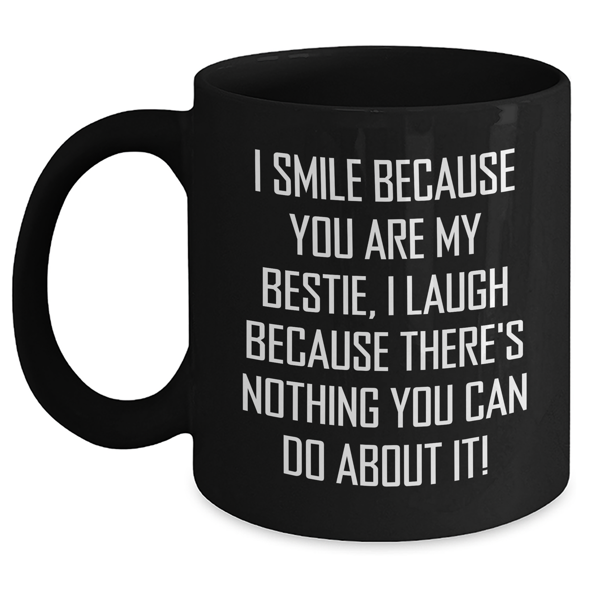 Funny Bestie Gifts from Men to Men, I Smile Because You Are My Bestie, Unique Black Coffee Mug for Father's Day - Main