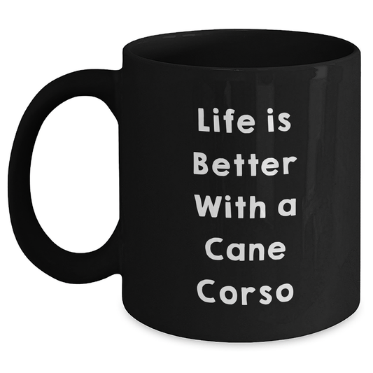 Cute Life is Better with a Cane Corso 11oz 15oz Black Coffee Mug - Encouraging Gifts for Cane Corso Dog Owners for Father's Day from Wife - Main